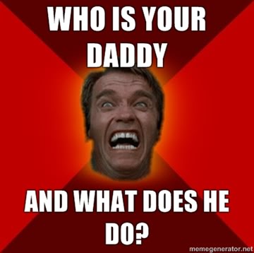 who-is-your-daddy-and-what-does-he-do1.jpg